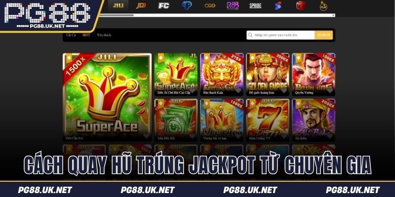 Cách quay hũ trúng Jackpot từ lão làng