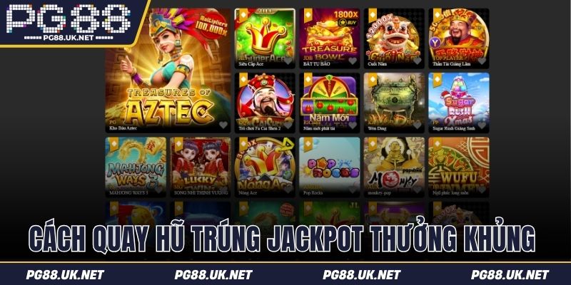 Cách quay hũ trúng jackpot