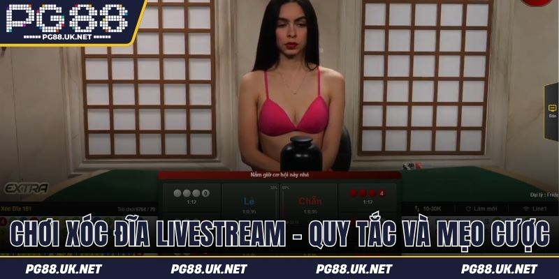 Chơi xóc đĩa livestream