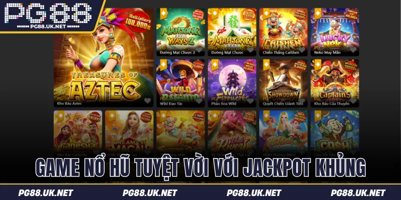 game-no-hu-doi-thuong-tuyet-voi-voi-jackpot-khung
